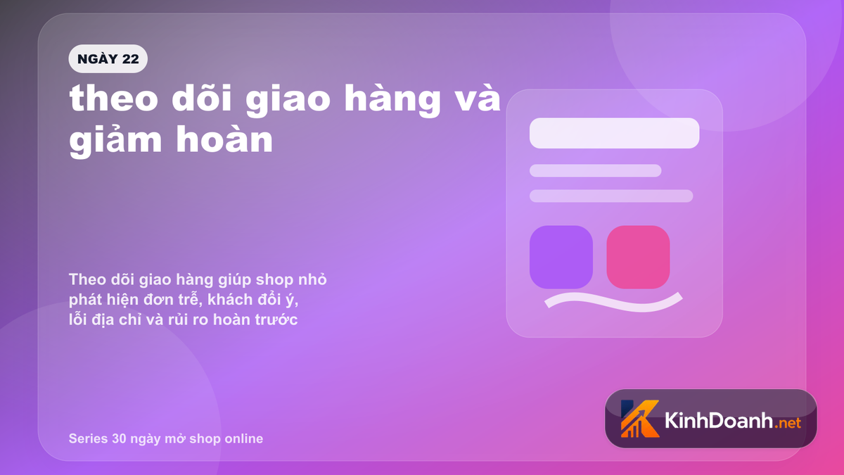 Ngày 22 mở shop online: theo dõi giao hàng và giảm hoàn