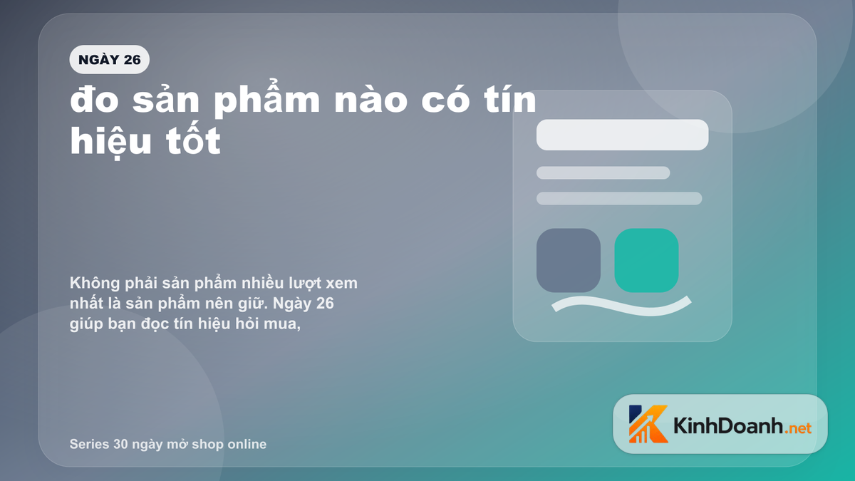 Ngày 26 mở shop online: đo sản phẩm nào có tín hiệu tốt