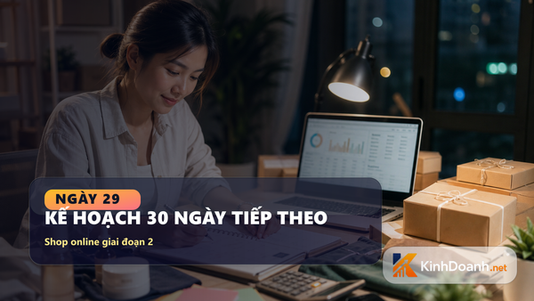 Ngày 29 mở shop online: lập kế hoạch 30 ngày tiếp theo
